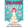 Un-Funk Yourself: Leading Mindfully in the Midst of Mayhem