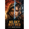 No Sky But Red