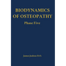 Biodynamics of Osteopathy Phase Five