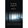 Some Kind of Way
