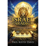 The Israel Paradigm: The Covenants of Promise Through The Optics of Omega