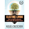 Electric Living: The Science Behind the Law of Attraction