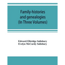 Family-histories and genealogies: containing a series of genealogical and biographical monographs on the families of MacCurdy, Mitchell, Lord, Lynde,