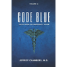 Code Blue: Tales From the Emergency Room: Volume 2