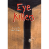 Eye Killers: A Novel Volume 13