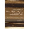 Contextualization of Sufi Spirituality in Seventeenth- And Eighteenth-Century China: The Role of Liu Zhi (C.1662-C.1730)