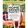 Homegrown Pantry: A Gardener's Guide to Selecting the Best Varieties & Planting the Perfect Amounts for What You Want to Eat Year-Round