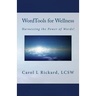 WordTools for Wellness: Harnessing the Power of Words!