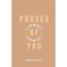 Phases of You