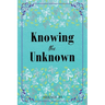 Knowing the Unknown