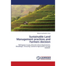 Sustainable Land Management practices and Farmers decision