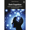 Dark Cognition: Evidence for Psi and Its Implications for Consciousness
