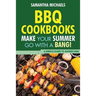 BBQ Cookbooks: Make Your Summer Go with a Bang! a Simple Guide to Barbecuing