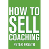 How to Sell Coaching: Get More Coaching Clients