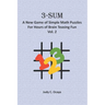 3-Sum: A New Game of Simple Math Puzzles For Hours of Brain Teasing Fun (Vol. 2): For Kids, Adults and Seniors Who Love Numbe