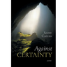 Against Certainty