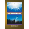 Close Encounters with Christ: The Vision Dwells Within