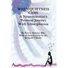 When Quietness Came: A Neuroscientist's Personal Journey with Schizophrenia