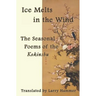 Ice Melts in the Wind: The Seasonal Poems of the Kokinshu