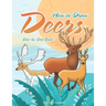 How to Draw Deers Step-by-Step Guide: Best Deer Drawing Book for You and Your Kids