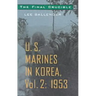 The Final Crucible: U.S. Marines in Korea, Vol. 2: 1953