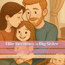 Ellie Becomes a Big Sister
