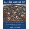 Mass for Nanking's 1937: Synchronizing Musics and Tonal Rhyming onto Poetry