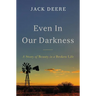 A Even in Our Darkness: A Story of Beauty in a Broken Life (Special)