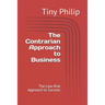 The Contrarian Approach to Business: The Low-Risk Approach to Success