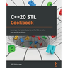 C++20 STL Cookbook: Leverage the latest features of the STL to solve real-world problems