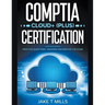 CompTIA Cloud+ (Plus) Certification Practice Questions, Answers and Master the Exam