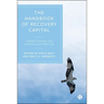 The Handbook of Recovery Capital: Understanding the Science and Practice