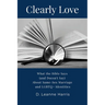 Clearly Love: What the Bible Says (And Doesn't Say) About Same-Sex Marriage and LGBTQ+ Identities
