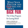 What Your Doctor May Not Tell You About(TM) Back Pain: The 6-Step Program for Lasting Relief