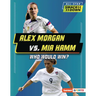 Alex Morgan vs. Mia Hamm: Who Would Win?