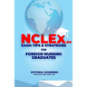 Nclex-RN Exam Tips & Strategies for Foreign Nursing Graduates: Pass NCLEX at 1st Attempt