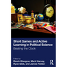 Short Games and Active Learning in Political Science: Beating the Clock