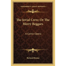The Jovial Crew; Or The Merry Beggars: A Comic-Opera