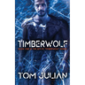 Timberwolf: Book One in the Spy-fi 'Timberwolf' Series
