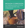 Erosion-Corrosion: An Introduction to Flow Induced Macro-Cell Corrosion