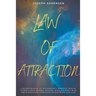 Law of Attraction: A Guided Manual to Successfully Manifest Health, Attract Your Desires, Wealth, Align Yourself with the Manifesting Conditions of Ha
