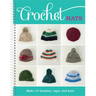 Crochet Hats: Make 10 Beanies, Caps, and Hats