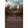 The Road to Austerlitz: Napoleon's Campaign of 1805