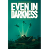 Even in Darkness