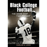 Black College Football: The Game That Time Forgot: The Game That Time Forgot