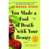 You Made a Fool of Death with Your Beauty