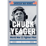 Chuck Yeager: World War II Fighter Pilot