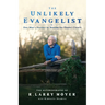 The Unlikely Evangelist: One Man's Journey to Sharing the Gospel Clearly.