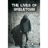 The Lives of Skeletons