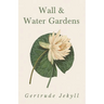 Wall and Water Gardens